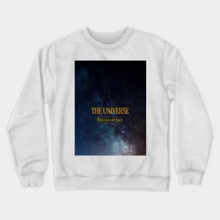 The universe wish you are here Crewneck Sweatshirt